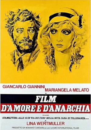 Film D'Amore E D'Anarchia - Ovvero 'Stamattina Alle 10 In Via Dei Fiori Nella Nota Casa Di Tolleranza...' [1973] Lina Wertmuller