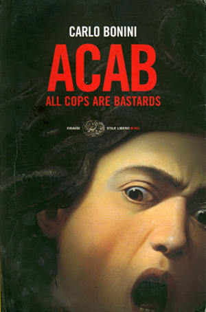 Carlo Bonini - ACAB Carlo Bonini - ACAB