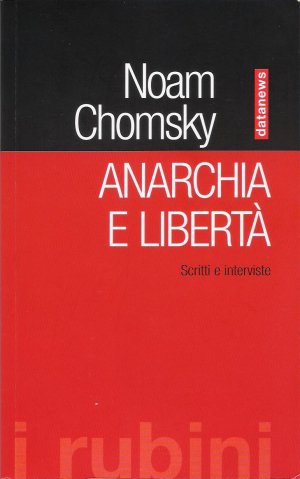 Noam Chomsky - Anarchia E Liberta' Noam Chomsky - Anarchia E Liberta'