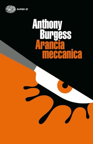 Anthony Burgess - Arancia Meccanica