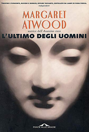 Margaret Atwood - L'Ultimo Degli Uomini Margaret Atwood - L'Ultimo Degli Uomini