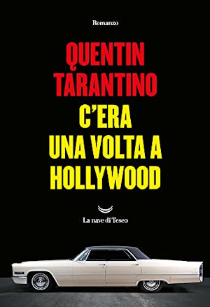 Quentin Tarantino - C'Era Una Volta A Hollywood Quentin Tarantino - C'Era Una Volta A Hollywood