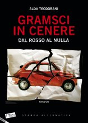 Alda Teodorani - Gramsci In Cenere Alda Teodorani - Gramsci In Cenere