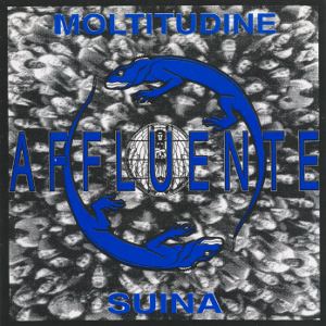 Affluente - [1994] Moltitudine Suina (7'')