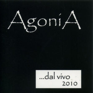 Agonia - [2010] ...Dal Vivo