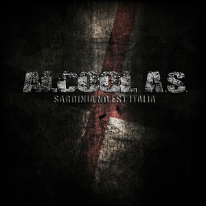Alcool A.S. - [2012] Sardinia No Est Italia