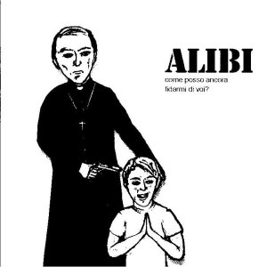 Alibi - [2007] Come Posso Ancora Fidarmi Di Voi?