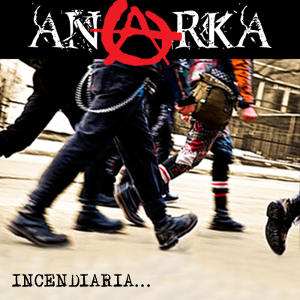 Anarka - [2014] Incendiaria...