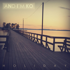 And I'm KO - [2018] Holiday