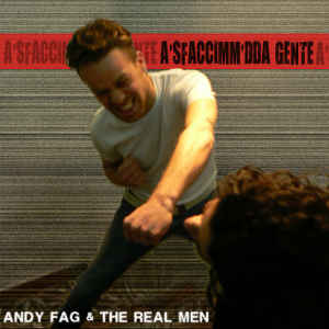 Andy Fag & The Real Men - [2009] A Sfaccimm Da Gente