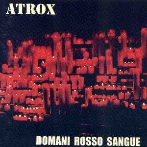 Atrox - [1994] Domani Rosso Sangue