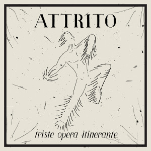 Attrito - [2011] Triste Opera Itinerante