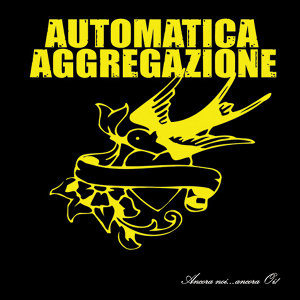 Automatica Aggregazione - [2010] Ancora Noi...Ancora Oi!