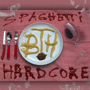 B.T.H. - [2012] Spaghetti Hardcore