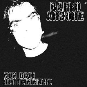 Baffo Arcore - [2011] Non Devi Bettemmiare