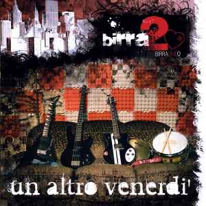 Birra2o - [2009] Un Altro Venerdi'