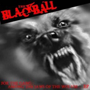 BlackBall - [2005] For the Gang: Among the Jaws Of The Wolves