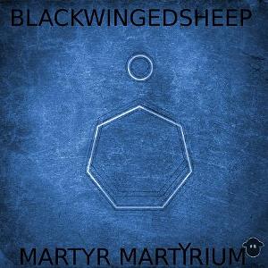 BlackWingedSheep - [2010] Martyr Martyrium