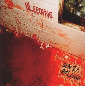 Bleeding - [2005] Senza Riflesso