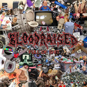 Bloodraised - [2010] Full Of Shit