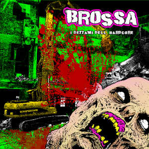 Brossa - [2012] I Dettami Dell'Hardcore