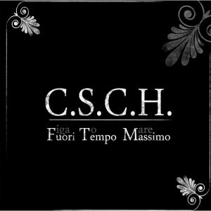 C.S.C.H. - [2008] Fuori Tempo Massimo