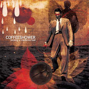 Coffeeshower - [2011] Kicking A Medicine Ball