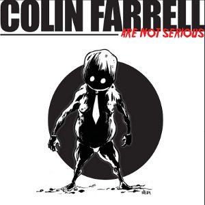 Colin Farrell - [2010] Are Not Serious