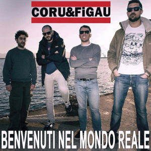 Coru&Figau - [2016] Benvenuti Nel Mondo Reale