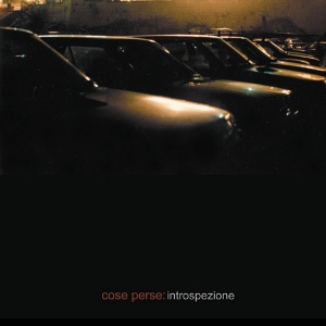 Cose Perse - [2003] Introspezione