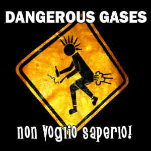 Dangerous Gases - [2009] Non Voglio Saperlo!
