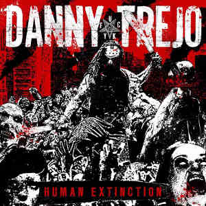 Danny Trejo - [2014] Human Extinction