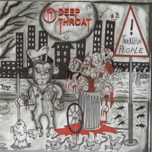 Deep Throat - [2008] Thrashin' People, Music And Thoughts