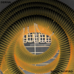 Deriva - [2020] Senza Respiro
