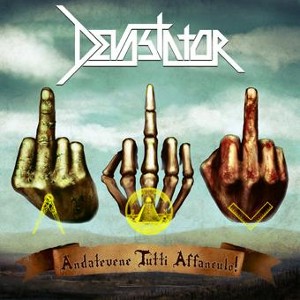 Devastator - [2010] Andatevene Tutti Affanculo!