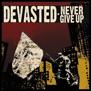 Devasted - [2011] Never Give Up