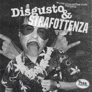 Disgusto E Strafottenza Vol. 1 [2015]