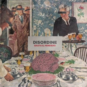 Disordine - [2013] Basta Il Pensiero