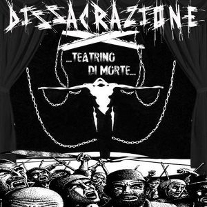 Dissacrazione - [2012] Teatrino Di Morte