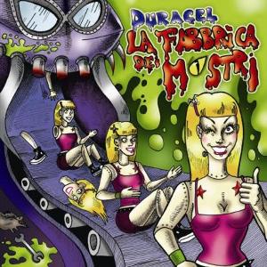 Duracel - [2009] La Fabbrica Dei Mostri