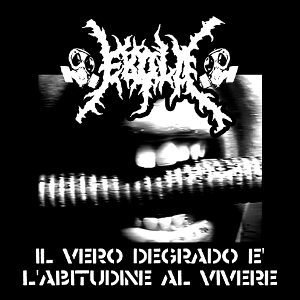 Ebola - [2008] Il Vero Degrado E' L'Abitudine al vivere
