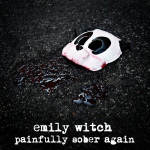 Emily Witch - [2011] Painfully Sober Again