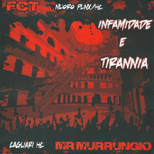 FCT & Mr. Murrungio - [2013] Infamidade E Tirannia