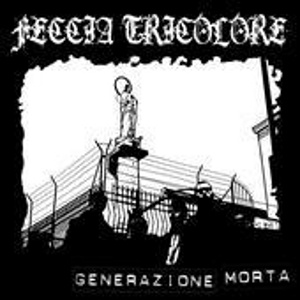 Feccia Tricolore - [2003] Generazione Morta