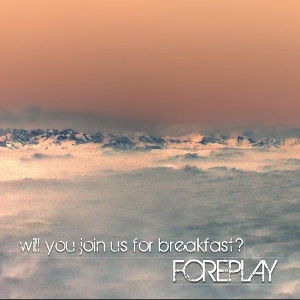 Foreplay - [2009] Will You Join Us For Breakfast?