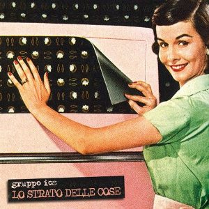 Gruppo Ics - [2008] Lo Strato Delle Cose