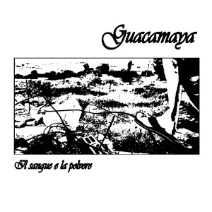 Guacamaya - [2012] Il Sangue E La Polvere