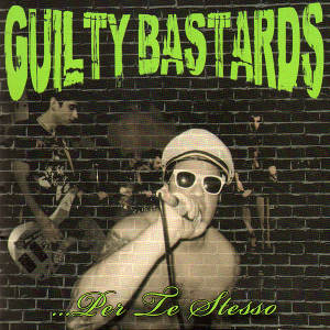 Guilty Bastards - [2012] ...Per Te Stesso