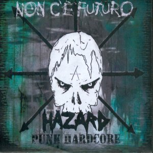 Hazard - [2008] Non C'e' Futuro