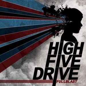 High Five Drive - [2009] Fullblast